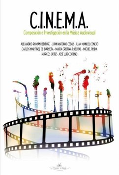 C.I.N.E.M.A : Composición e investigación en la música audiovisual - Antonio;Conejo, Roman