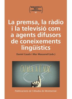 La premsa, la ràdio i la televisió com a agents difusors de coneixements lingüístics - Casals i Martorell, Daniel; Massanell i Messalles, Mar