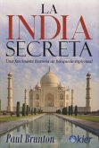 La India secreta : una fascinante historia de búsqueda espiritual
