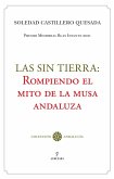 Las sin tierra : rompiendo el mito de la musa andaluza Las sin tierra : rompiendo el mito de la musa andaluza