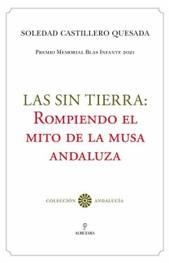 Cover Las sin tierra : rompiendo el mito de la musa andaluza