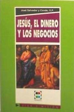 Jesús, el dinero y los negocios - Salvador Y Conde, José