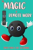 The Magic of Remote Work: Remote Work is Just the Beginning (Financial Freedom, #28) (eBook, ePUB)