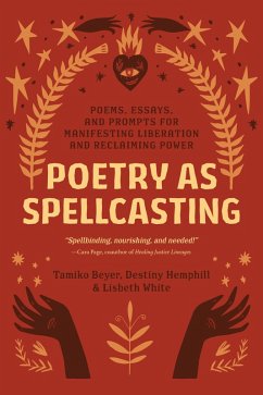 Poetry as Spellcasting (eBook, ePUB) - Beyer, Tamiko; Hemphill, Destiny; White, Lisbeth