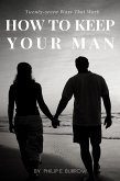 How to Keep Your Man: Twenty-seven Ways That Work (eBook, ePUB)