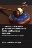 Il contraccolpo della giurisdizionalizzazione della costruzione europea