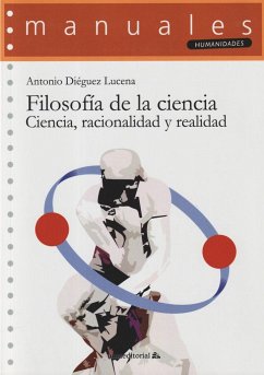 Filosofía de la ciencia : ciencia, racionalidad y realidad - Diéguez Lucena, Antonio Javier