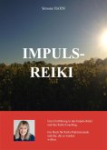 IMPULS REIKI - Eine Einführung in das Impuls-Reiki und das Reiki-Coaching (eBook, ePUB)