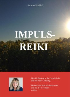IMPULS REIKI - Eine Einführung in das Impuls-Reiki und das Reiki-Coaching (eBook, ePUB) - Hahn, Simone
