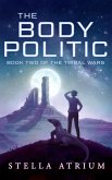 The Body Politic (The Tribal Wars, #2) (eBook, ePUB) The Body Politic (The Tribal Wars, #2) (eBook, ePUB)