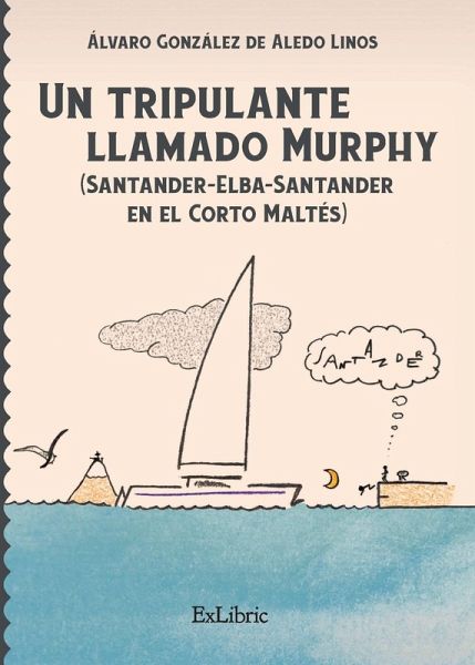 Un tripulante llamado Murphy (Santander-Elba-Santander en el Corto Maltés) Un tripulante llamado Murphy (Santander-Elba-Santander en el Corto Maltés)