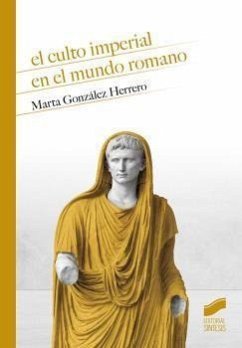 El culto imperial en el mundo romano - González Herrero, Marta