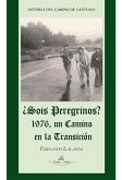 ¿Sois peregrinos? : 1976, un Camino en la transición