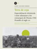 Terra de ceps : Especialització vitivinícola i món rabassaire a les comarques de l'Anoia i l'Alt Penedès en el segle XIX