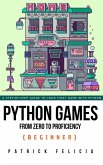 Python Games from Zero to Proficiency (Beginner) (eBook, ePUB)