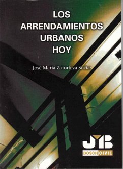 Los arrendamientos urbanos hoy - Zaforteza Socías, José María