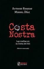 Costa nostra : las mafias en la Costa del Sol - Diaz, Miguel; Romero Quílez, Antonio; Romero, Antonio