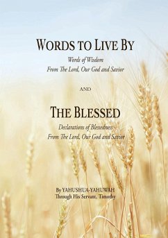 WORDS TO LIVE BY and THE BLESSED - Yahuwah, Yahushua