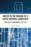 Water in the Making of a Socio-Natural Landscape (eBook, PDF)