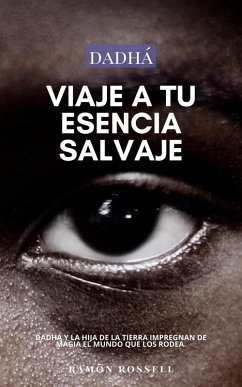 Dadhá III: Viaje a tu Esencia Salvaje (eBook, ePUB) - Rossell, Ramon