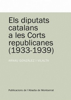 Els diputats catalans a les corts republicanes (1933-1939) - González i Vilalta, Arnau