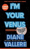 I'm Your Venus (Large Print)