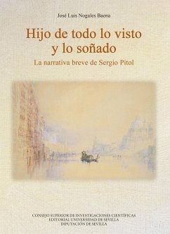Hijo de todo lo visto y lo soñado : la narrativa breve de Sergio Pitol - Nogales Baena, José Luis