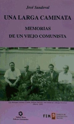 Una larga caminata : memorias de un viejo comunista - Sandoval Moris, José