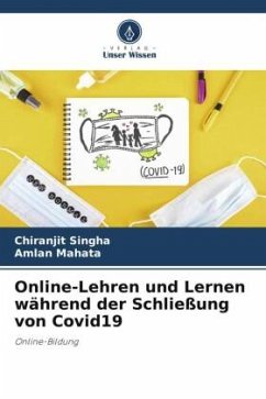 Online-Lehren und Lernen während der Schließung von Covid19 - Singha, Chiranjit;Mahata, Amlan