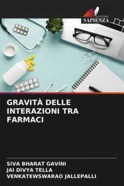 GRAVITÀ DELLE INTERAZIONI TRA FARMACI - GAVINI, SIVA BHARAT;TELLA, JAI DIVYA;Jallepalli, VENKATEWSWARAO