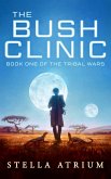 The Bush Clinic (The Tribal Wars, #1) (eBook, ePUB)
