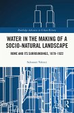 Water in the Making of a Socio-Natural Landscape (eBook, ePUB)