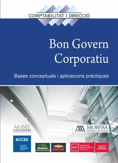 Bon govern corporatiu : bases conceptuals i aplicacions pràctiques - Associació Catalana De Comptabilitat I Direcció; Uceta, Acacia
