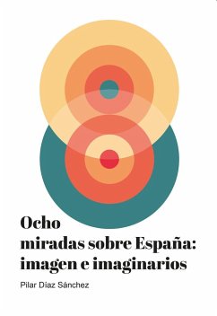Ocho miradas sobre España : imagen e imaginarios - Díaz Sánchez, Pilar