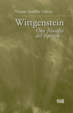 Wittgenstein : una filosofía del espíritu - Sanfélix, Vicente