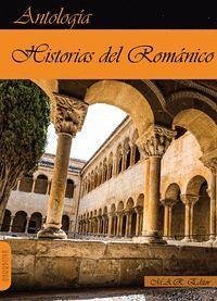 Historias del románico : antología de relatos - Rus García, Miguel Ángel de; Aparicio Fernández, Asier