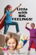 Little with BIG Feelings - Bild 1