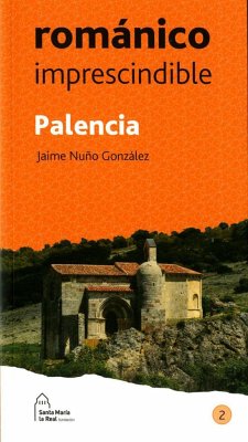 Palencia : románico imprescindible - Nuño González, Jaime; González González, Jaime