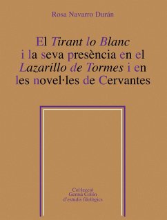 El Tirant lo Blanc i la seva presència en el Lazarillo de Tormes i en les novel·les de Cervantes - Navarro Durán, Rosa