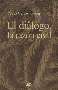 El diálogo, la razón civil - Cerezo Galán, Pedro