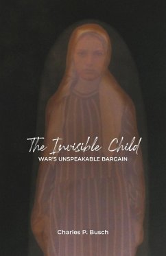 The Invisible Child - Busch, Charles P.