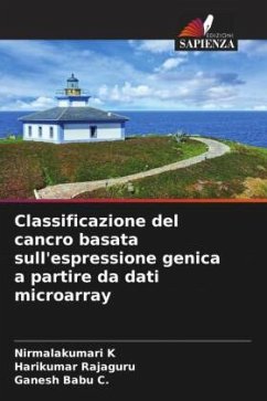 Classificazione del cancro basata sull'espressione genica a partire da dati microarray - K, Nirmalakumari;Rajaguru, Harikumar;C., Ganesh Babu