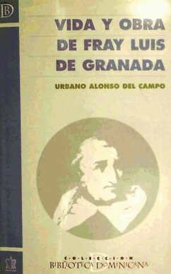 Vida y obra de Fray Luis de Granada - Alonso del Campo, Urbano