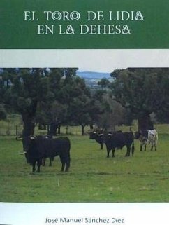 El toro de lidia en la dehesa - Sánchez Díez, José Manuel