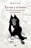 La tea y el texto : una historia intelectual del anticlericalismo