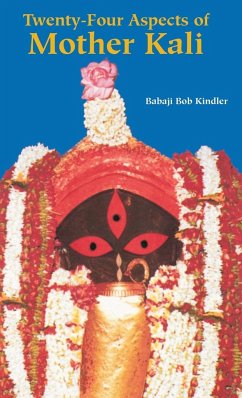 Twenty-Four Aspects of Mother Kali - Kindler, Babaji Bob