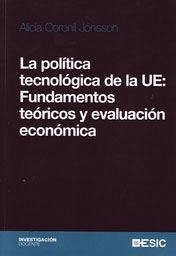 La política tecnológica de la UE : fundamentos teóricos y evaluación económica - Coronil Jónsson, Alicia