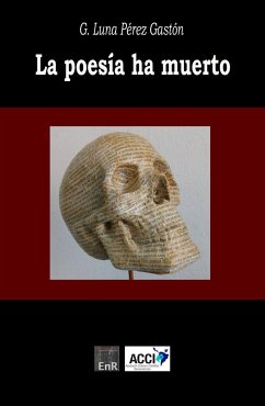 La poesía ha muerto - Pérez Gastón, G. Luna