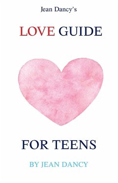 Jean Dancy's Love Guide for Teens - Dancy, Jean