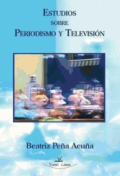 Estudios sobre periodismo y televisión - Peña Acuña, Beatriz